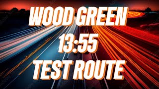 WOOD GREEN TEST ROUTE  1355 With speed limits [upl. by Reggie]