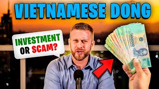 VIETNAMESE DONG Scam or Investment [upl. by End]