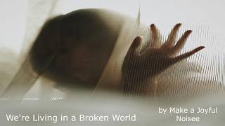 Were Living in a Broken World  Official lyrics Video [upl. by Shushan363]