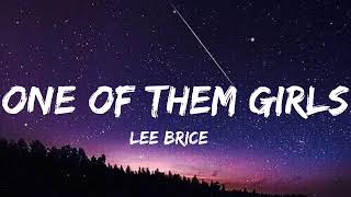 Lee Brice  One Of Them Girls Lyrics [upl. by Ceevah889]