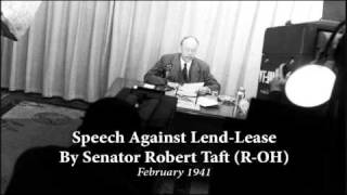 Robert Taft Speech Against LendLease 1941 [upl. by Ahsema668]