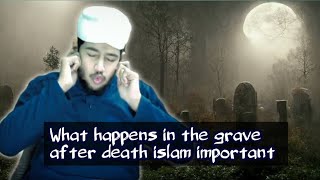 What happens in the grave after death islam important [upl. by Ateuqirne388]