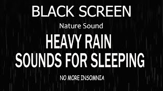 Overcome Sleeplessness with Heavy Rain at Night  Black Screen for Relaxation [upl. by Zetra]