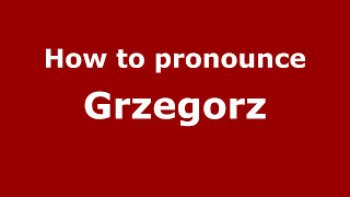 How to Pronounce Grzegorz  PronounceNamescom [upl. by Irovi759]