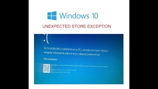 Error de Pantalla Azul en Windows 10 UNEXPECTED STORE EXCEPTION [upl. by Hnacogn]