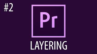 Layering Dengan Adobe Premiere Pro 2 [upl. by Kragh]