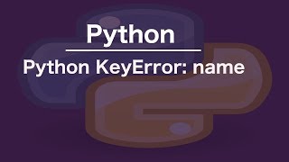 Python KeyError name [upl. by Gilpin]