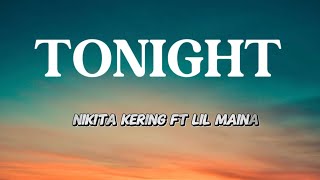 NIKITA KERING  TONIGHT FT LIL MAINA LYRICS VIDEO [upl. by Ahab]