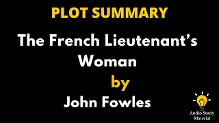 Summary Of The French Lieutenant’s Woman By John Fowles  French Lieutenant Woman By John Fowles [upl. by Adniralc]