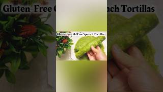 Super Soft Quick amp Easy Glutenfree Oil Free Vegan Spinach Tortillas Recipe By CWMAP [upl. by Aleik]