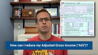 How can I reduce my Adjusted Gross Income quotAGIquot [upl. by Cheryl785]