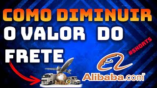 COMO DIMINUIR O VALOR DO FRETE NO ALIBABA  SHORTS ALIBABA [upl. by Ines787]