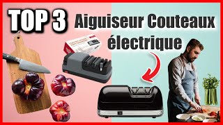 TOP 3  MEILLEUR AIGUISEUR DE COUTEAUX ELECTRIQUE 2023 [upl. by Grimonia]