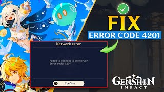 How to Fix Genshin Impact Error Code 4201 on PC  Failed to connect Error [upl. by Viking]