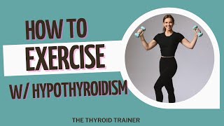 How to Exercise with Hypothyroidism and Hashimotos for increased energy and weight loss [upl. by Latyrc]