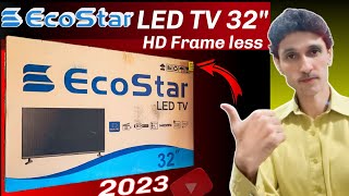 Ecostar LED TV 32quot frame less model 2023  best LED TV price in Pakistan  LED TV 32quot price 2023 [upl. by Miru175]