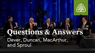 Dever Duncan MacArthur and Sproul Questions and Answers 2 [upl. by Keppel]