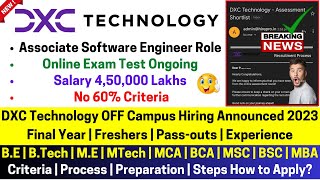 DXC Technology OFF Campus Drive 2023  20222018 BATCH Exam Date ASE Role Salary 45 LPA Dont Miss [upl. by Ardenia]