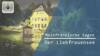 Mainfränkische Sagen  Der Liebfrauensee in Bad Kissingen [upl. by Yruok]