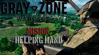 Gray Zone  Mision Helping hand [upl. by Moshell777]