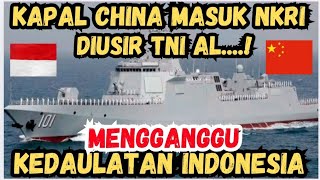 BerkaliKali Kapal Perang China Mengganggu Kedaulatan Indonesia [upl. by Adniram252]