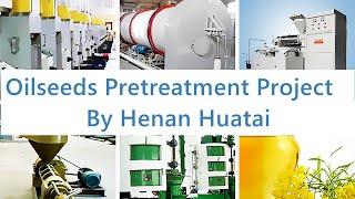 Oilseeds Pretreatment Project By Henan Huatai automobile manufacturing machinery machine [upl. by Ydwor]