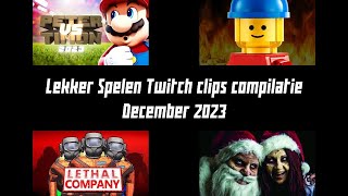 Lekker Spelen Twitch clips compilatie  December 2023 [upl. by Nnarefinnej]