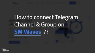 How to connect Telegram Channel and group on SM Waves [upl. by Ymmit]