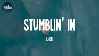 Stumblin In  Cyril Lyrics [upl. by Leighland]