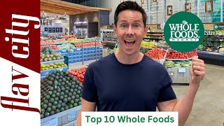 Top 10 Things To Buy At Whole Foods 2024 [upl. by Aleakam]