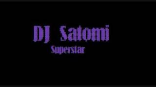 DJ Satomi  Superstar [upl. by Dagley]