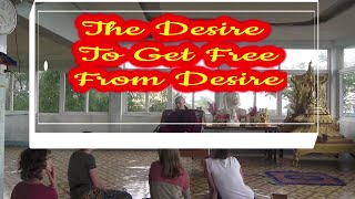 The Desire To Get Free From Desire and Attain Enlightenment [upl. by Gristede]