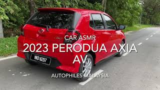 CAR ASMR  2023 Perodua Axia 10 AV  Sights amp Sounds [upl. by Ettenyl]