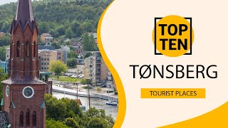 Top 10 Best Tourist Places to Visit in Tønsberg  Norway  English [upl. by Cuthburt]