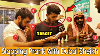 Slapping Prank With DUBAI SHEIKH  Pranks in pakistan  OUR ENTERTAINMENT [upl. by Hansen]