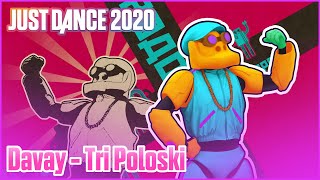 Just Dance 2020 Tri Poloski By Davay  Fitted Song [upl. by Loredana]