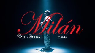 MILÁN • Cael Roldan Video Oficial [upl. by Robaina365]