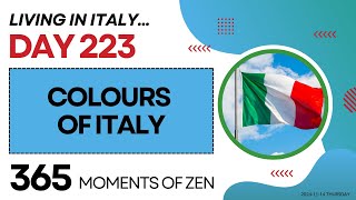 Living in Italy  UNITED COLOURS OF ITALY  Day 223  Moving from Canada to Italy365 Moments of Zen [upl. by Ten737]