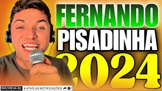 FERNANDO PISADINHA ATUALIZADO 2024 [upl. by Sosthenna762]