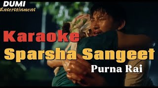 Sparsha Sangeet Karaoke  Purna Rai [upl. by Laved625]