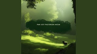 Pan jest pasterzem moim [upl. by Dodds]