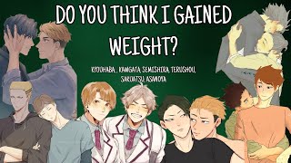 quotDo You Think I Gained Weightquot  Short Challenge part 12  Kyouhaba Sakuatsu  Haikyuu Texts [upl. by Austreng]