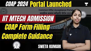 COAP 2024 Portal Launched  IIT MTech Admission  COAP Form Filling Complete Guidance [upl. by Agle]