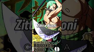 Zitti e Buoni Zoro cover IA [upl. by Greenwell959]