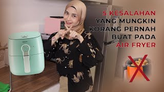 Kesalahan Yang Selalu Kita Buat Bila Guna Air Fryer [upl. by Schwartz357]