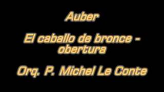 Auber  El caballo de bronce  obertura  Orq P Michel Le Contempg [upl. by Keeton]