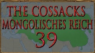 Europa Universalis IV The Cossacks Mongolen 39 Deutsch  Lets Play [upl. by Prochoras25]