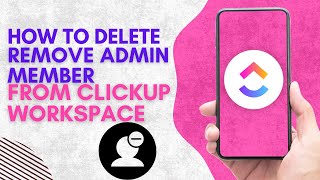 How To Delete Remove Admin Member From ClickUp Workspace EASY 2024 VERSION [upl. by Blanch993]