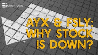 July 12th  Fastly stock analysis and AYX stock analysis Why the stocks drop [upl. by Bueschel]