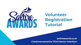 Saltire Awards  Volunteer Registration Tutorial [upl. by Giglio]